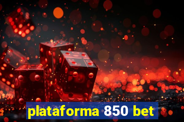 plataforma 850 bet